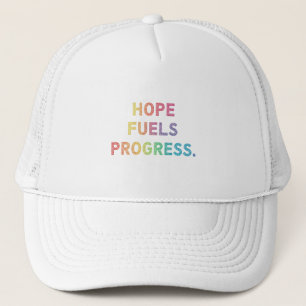 Hope Fuels Progress Trucker Hat