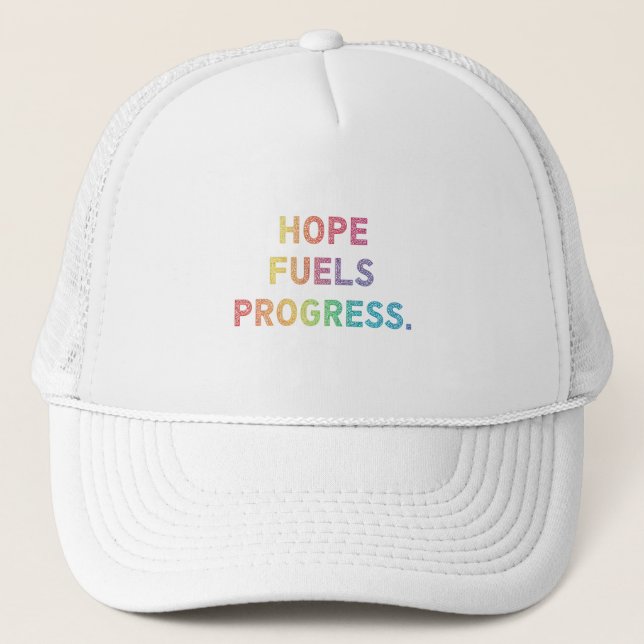 Hope Fuels Progress  Trucker Hat (Front)