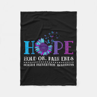 Hope Hold On Pain Ends Prevention Awareness Fleece Blanket