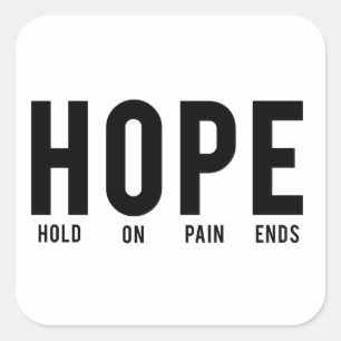 Hope…Hold On Pain Ends Square Sticker