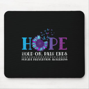 Hope Hold On Pain Ends Suicide Prevention Awarenes Mouse Pad