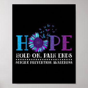 Hope Hold On Pain Ends Suicide Prevention Awarenes Poster
