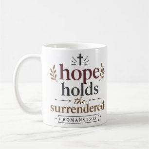 Hope Holds The Surrendered Christian Encouragement Coffee Mug
