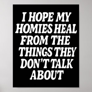 Hope Homies Heal from The Things Dont Talk About Poster