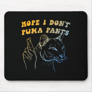 Hope I Dont Pants Funny Cat Pun Apparel Mouse Pad