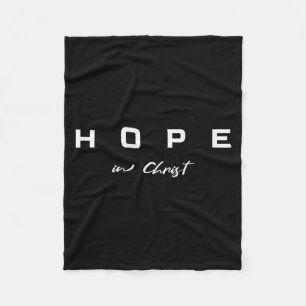 Hope In Christ And Jesus Bible Verse Christian Say Fleece Blanket