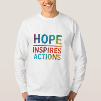 Hope Inspires Actions T-Shirt