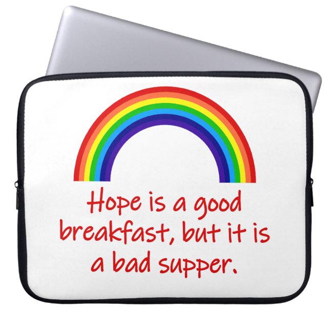 Hope Is A Good Breakfast  Laptop Sleeve (Front)