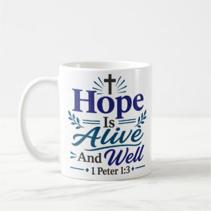 Hope Is Alive And Well Scriptural Hope Quote Coffee Mug