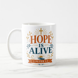 Hope Is Alive Inspirational Christian Faith Quote Coffee Mug
