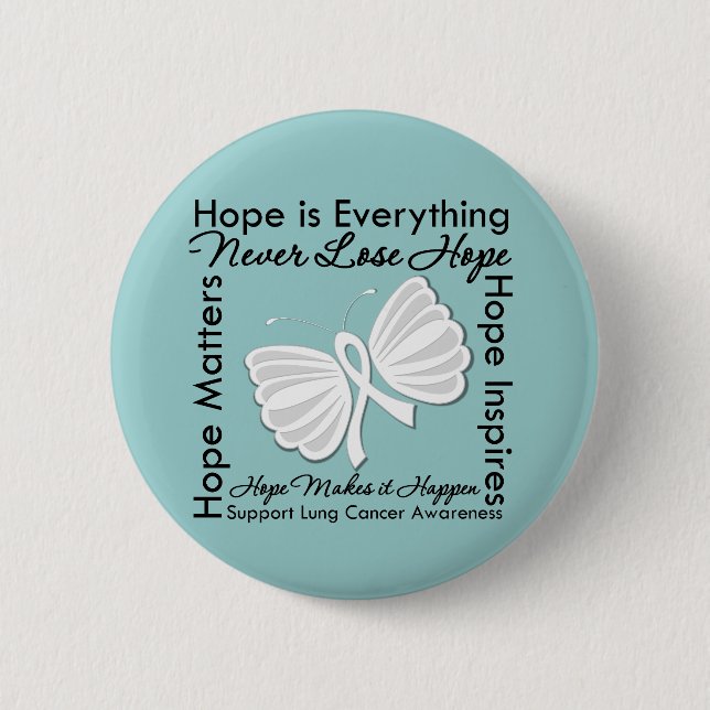 Hope is Everything - Lung Cancer Awareness 6 Cm Round Badge (Front)
