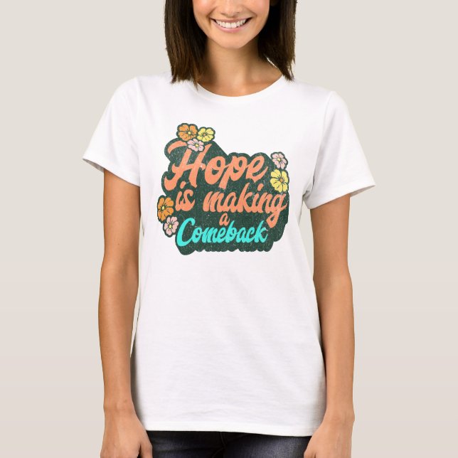 Hope is making a comeback, Harris Walz 2024 T-Shir T-Shirt (Front)