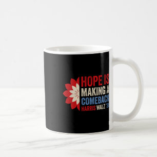 Hope Is Making A Comeback Kamala Harris Tim Wheime Coffee Mug