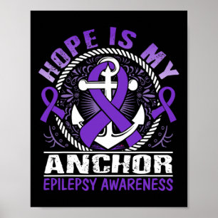 Hope is my Anchor Epilepsy Awareness  Poster