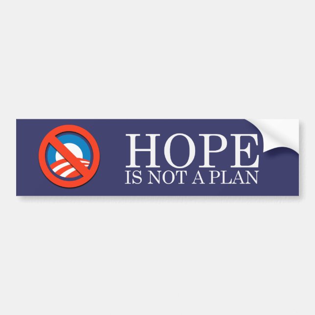 HOPE IS NOT A PLAN Bumpersticker Bumper Sticker (Front)