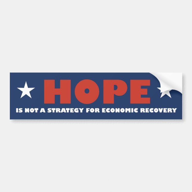 Hope is not a strategy for Economic Recovery Bumper Sticker (Front)