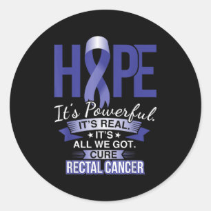 Hope Is Powerful Rectal Cancer T Shirt And Cancer  Classic Round Sticker