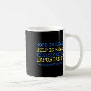 Hope Is Real Suicide Prevention - Coffee Mug