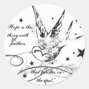 "Hope is the thing with feathers..." Classic Round Sticker
