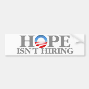 Hope Isn't Hiring Bumper Sticker