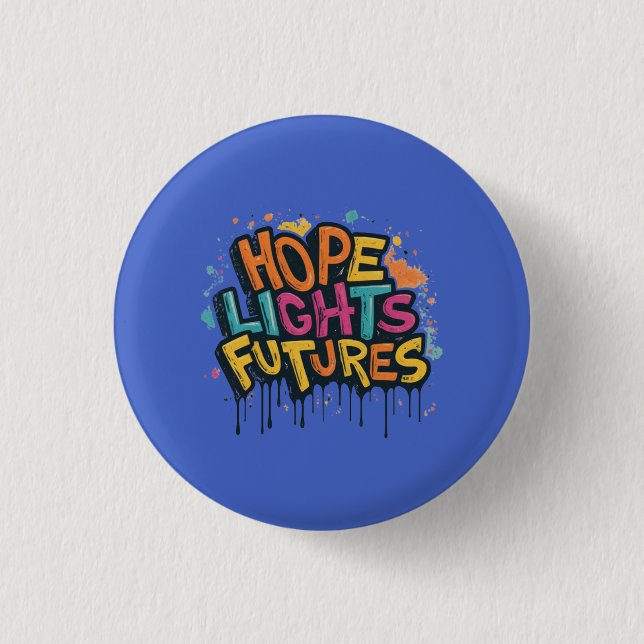 Hope Lights Futures  3 Cm Round Badge (Front)