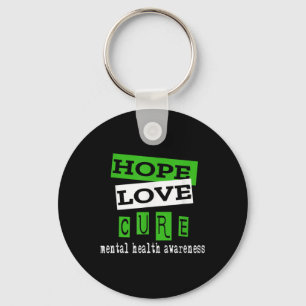 Hope Love Cure Mental Health Awareness  Key Ring