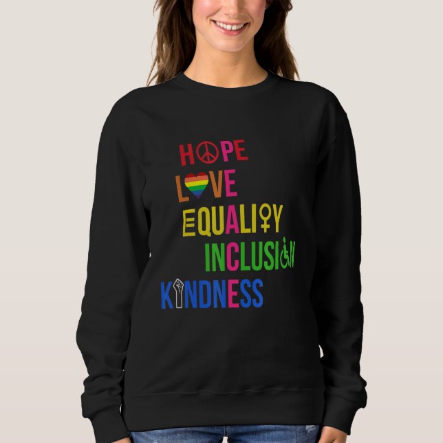 Hope Love Equality Symbol Sweatshirt (Front)