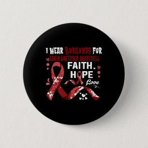 Hope Love I Wear Burgundy For Brain Aneurysm Aware 6 Cm Round Badge
