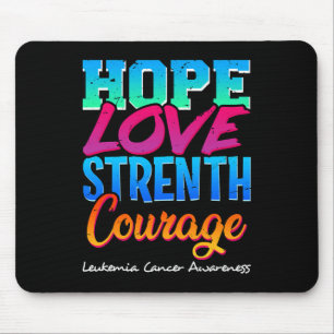 Hope Love Strength Courage - Leukemia Cancer Aware Mouse Pad