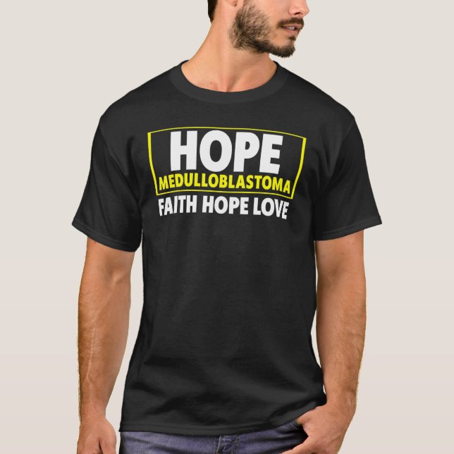 Hope Medulloblastoma Awareness  Medulloblastoma T-Shirt (Front)