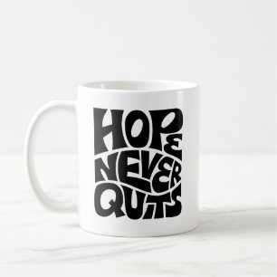 Hope Never Quits Inspirational Typography Design Coffee Mug