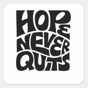 Hope Never Quits Inspirational Typography Design Square Sticker