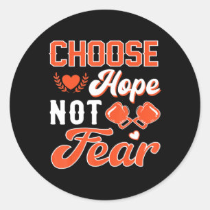 Hope Not Fear  Leukaemia Cancer Awareness  Classic Round Sticker