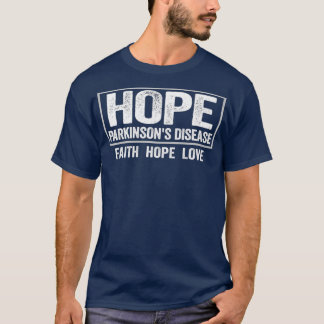 Hope Parkinsons Disease  Parkinsons Disease T-Shirt