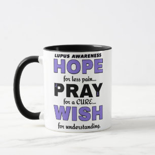 Hope Pray Wish...Lupus Mug