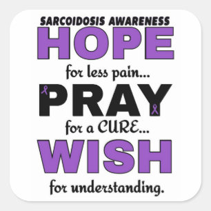 Hope Pray Wish...Sarcoidosis Square Sticker
