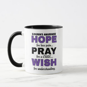 Hope Pray Wish...Sjogren's Mug