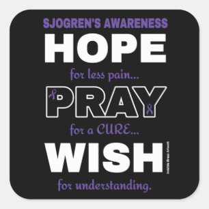 Hope Pray Wish...Sjogren's Square Sticker