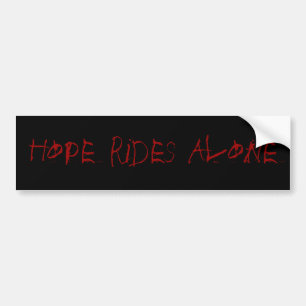 Hope Rides Alone Bumper Sticker