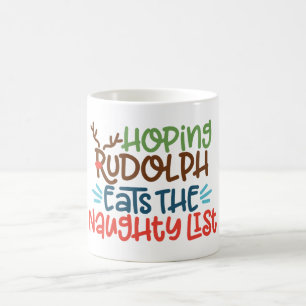 Hope Rudolph Eats the Naughty List Mug – Funny Mug