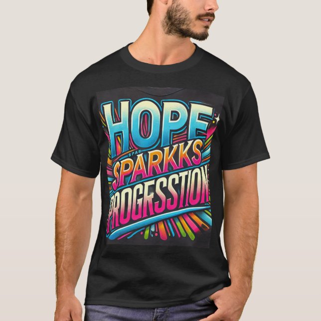"Hope Sparks Progression" Designed  T-Shirt (Front)