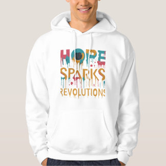 Hope Sparks Revolutions. Hoodie