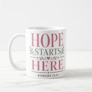 Hope Starts Here Christian Encouragement Quote Coffee Mug