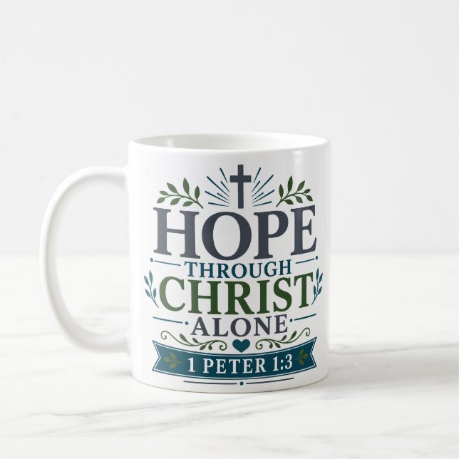 Hope Through Christ Alone Scriptural Devotional Coffee Mug (Left)