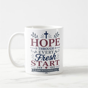 Hope Through Every Fresh Start Christian Quote Coffee Mug