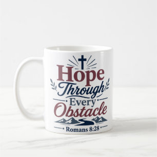 Hope Through Every Obstacle Religious Hope Quote Coffee Mug
