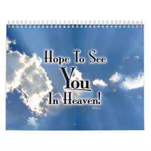 Hope To See You In Heaven! with clouds Calendar