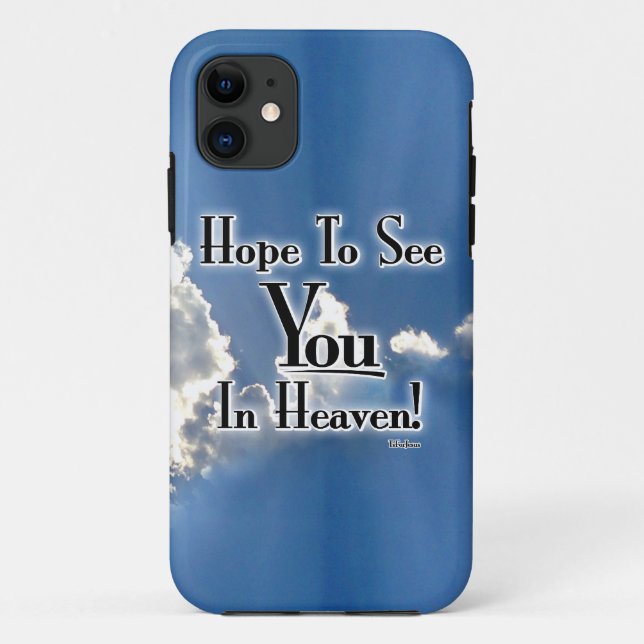 Hope To See You In Heaven! with clouds Case-Mate iPhone Case (Back)