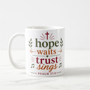 Hope Waits Trust Sings Christian Encouragement Coffee Mug