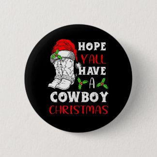 Hope y'all have a Cowboy Christmas Santa Hat Merry 6 Cm Round Badge